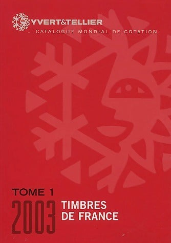 Livrenpoche : Catalogue Yvert et tTellier 2003 Tome I : Timbre de France - Yvert & Tellier - Livre