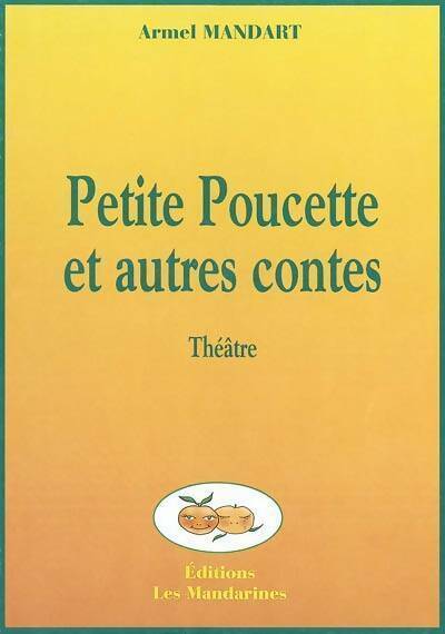 Livrenpoche : Petite Poucette et autres contes - Armel Mandart - Livre
