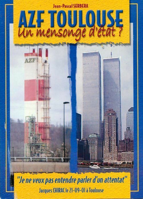 Livrenpoche : AZF Toulouse. Un mensonge d'état ? - Jean-Pascal Serbera - Livre
