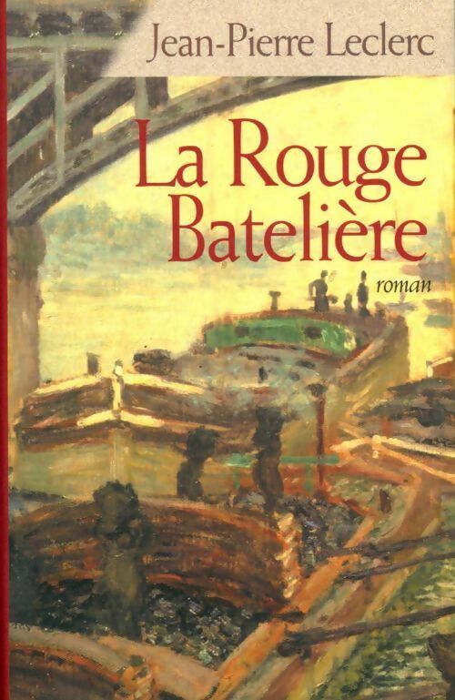 Livrenpoche : La rouge batelière - Jean-Pierre G. Leclerc - Livre