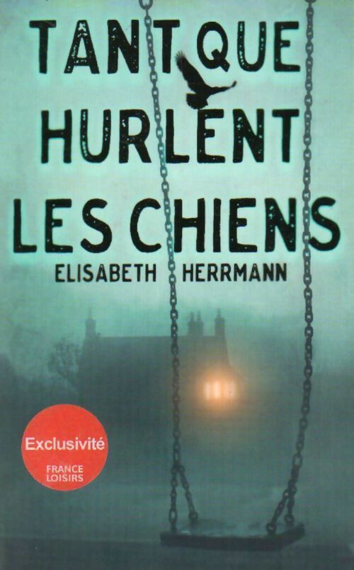 Livrenpoche : Tant que hurlent les chiens - Elisabeth Herrmann - Livre