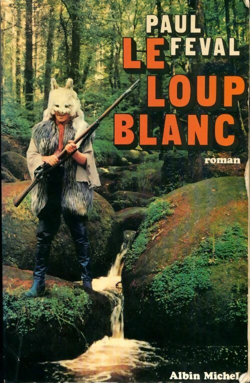 Livrenpoche : Le loup blanc - Paul Féval - Livre