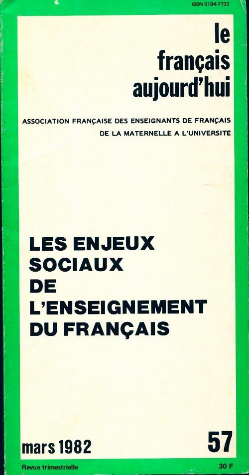 Livrenpoche : Le français aujourd'hui n°57 : Les enjeux sociaux de l'enseignement du français - Collectif - Livre