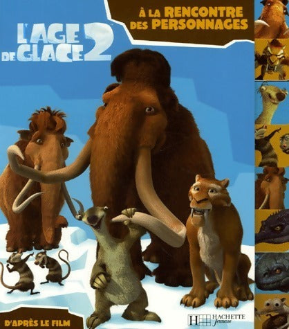 Livrenpoche : L'age de glace 2. A la rencontre des personnages - Sadie Chesterfield - Livre