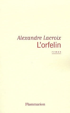 Livrenpoche : L'orfelin - Alexandre Lacroix - Livre