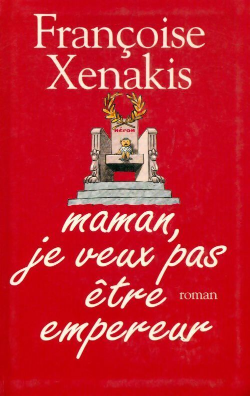 Livrenpoche : Maman, je ne veux pas être empereur - Françoise Xenakis - Livre
