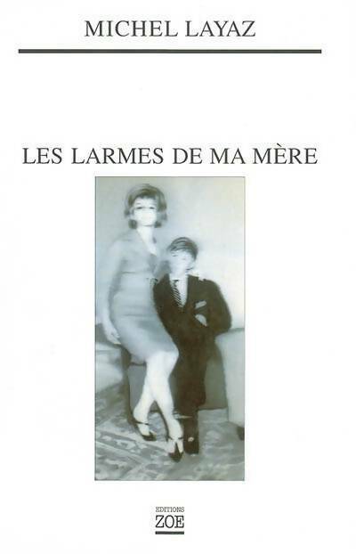 Les larmes de ma mère - Michel Layaz - Livre