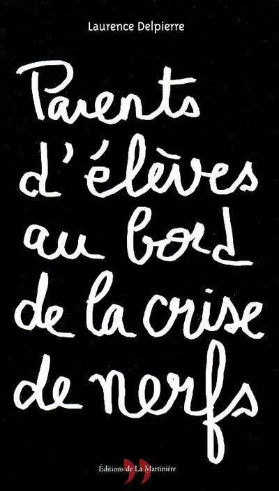 Livrenpoche : Parents d'élèves au bord de la crise de nerfs - Laurence Delpierre - Livre