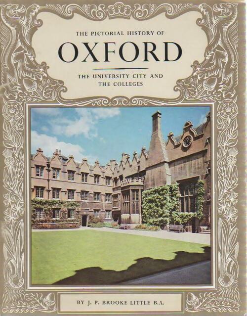 Livrenpoche : The pictorial history of Oxford - Little J. P. Brooke - Livre