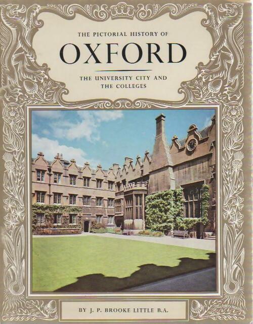 The pictorial history of Oxford - Little J. P. Brooke -  Pitkin pictorials GF - Livre