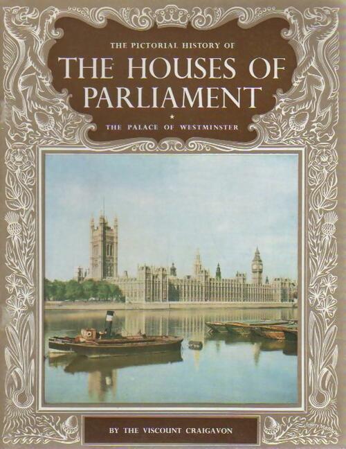 The pictorial history of the houses of parliament - Collectif -  Pitkin pictorials GF - Livre