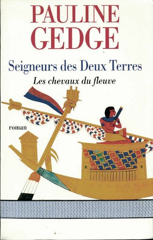 Livrenpoche : Seigneurs des deux terres Tome I : Les chevaux du fleuve - Pauline Gedge - Livre