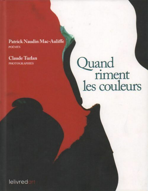 Livrenpoche : Quand riment les couleurs - Patrick Naudin Mac-Auliffe - Livre