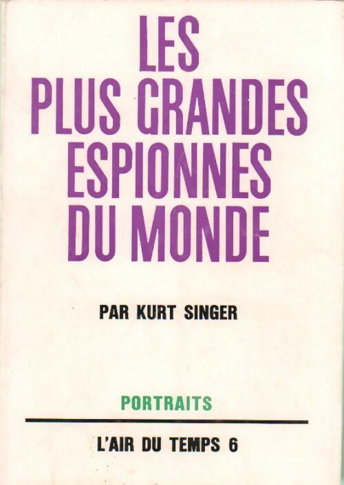 Livrenpoche : Les plus grandes espionnes du monde - Kurt Singer - Livre