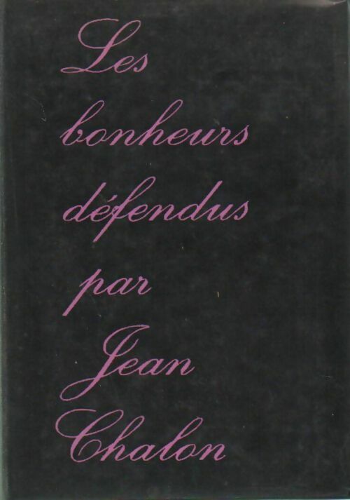 Livrenpoche : Les bonheurs défendus - Jean Chalon - Livre