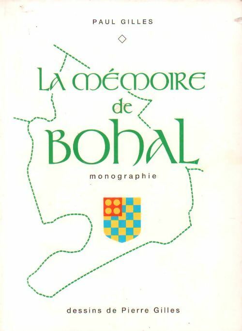 Livrenpoche : La mémoire de Bohal. Monographie - Paul Gilles - Livre