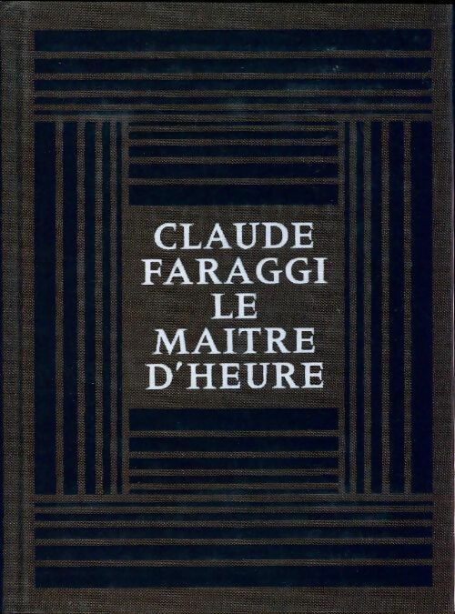 Livrenpoche : Le maître d'heure - Claude Faraggi - Livre
