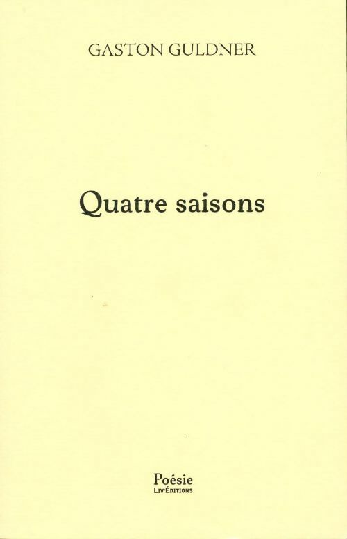 Quatre saisons - Gaston Guldner -  Liv GF - Livre