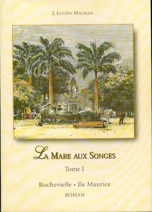 Livrenpoche : La mare aux songes Tome I - J. Lucien Maujean - Livre
