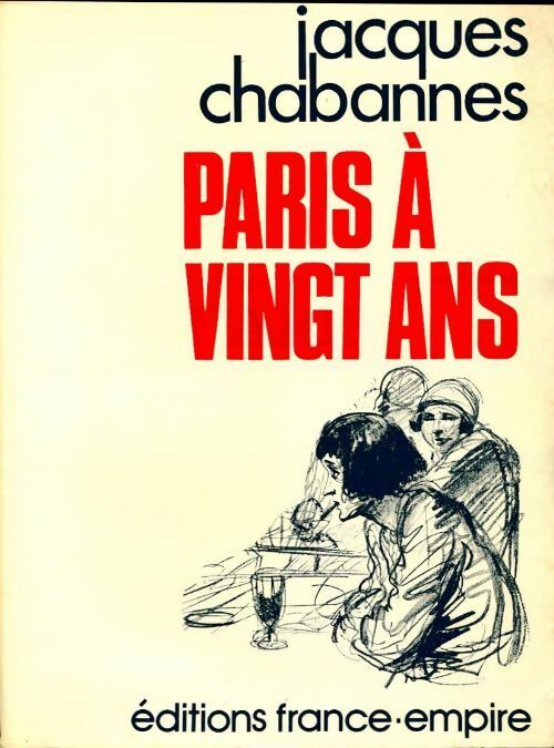 Livrenpoche : Paris à vingt ans - Jacques Chabannes - Livre