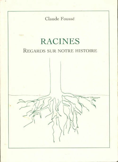 Livrenpoche : Racines - Claude Foussé - Livre