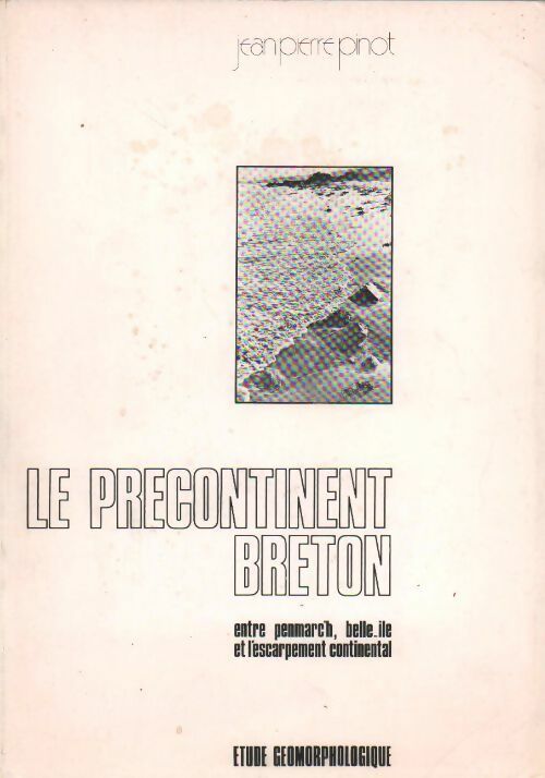 Livrenpoche : Le précontinent breton. Etude géomorphologique - Jean-Pierre Pinot - Livre