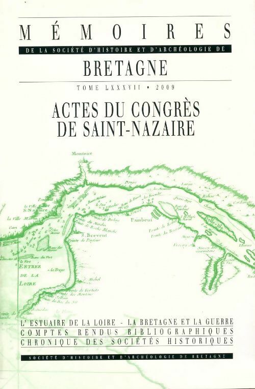 Livrenpoche : Mémoires de la société d'histoire et d'archéologie de Bretagne Tome LXXXVII : Actes du congrès de Saint-Nazaire - Collectif - Livre
