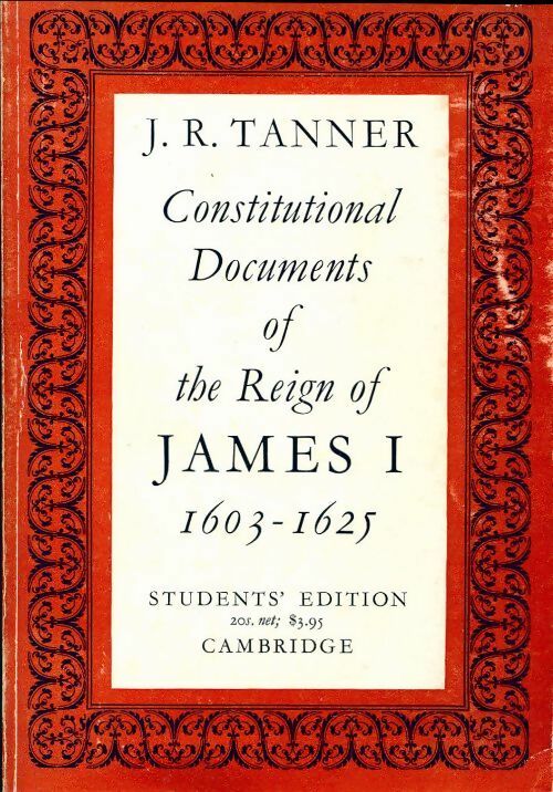 Livrenpoche : Constitutional documents of the reign of James I - J.R. Tanner - Livre