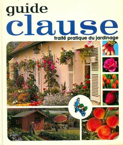 Livrenpoche : Traité pratique du jardinage. Guide Clause - Collectif - Livre