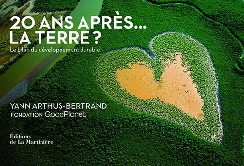 Livrenpoche : 20 ans après... La terre ?. Le bilan du développement durable - Yann Arthus-Bertrand - Livre