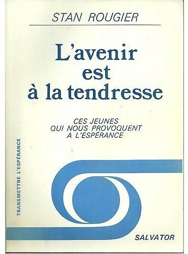 Livrenpoche : L'avenir est à la tendresse - Stan Rougier - Livre