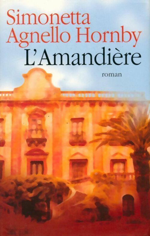 Livrenpoche : L'amandière - Simonetta Agnello Hornby - Livre