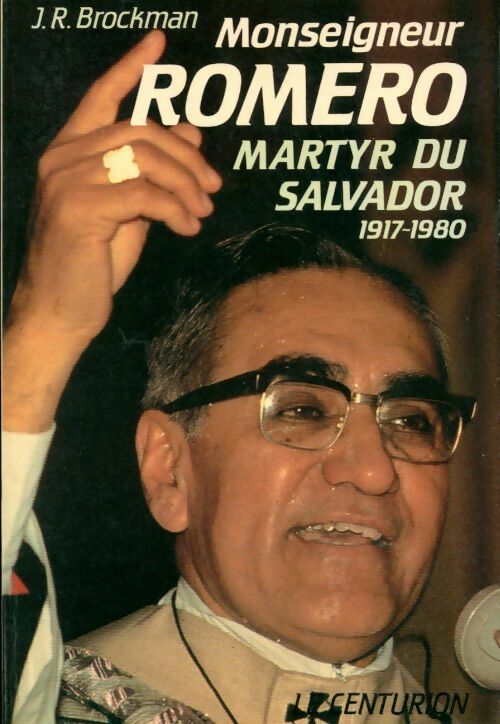 Livrenpoche : Monseigneur Romero, martyr du salvador (1917-1980) - J.R. Brockman - Livre