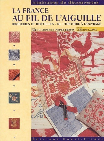 Livrenpoche : La France au fil de l'aiguille - Marie Le Goaziou - Livre