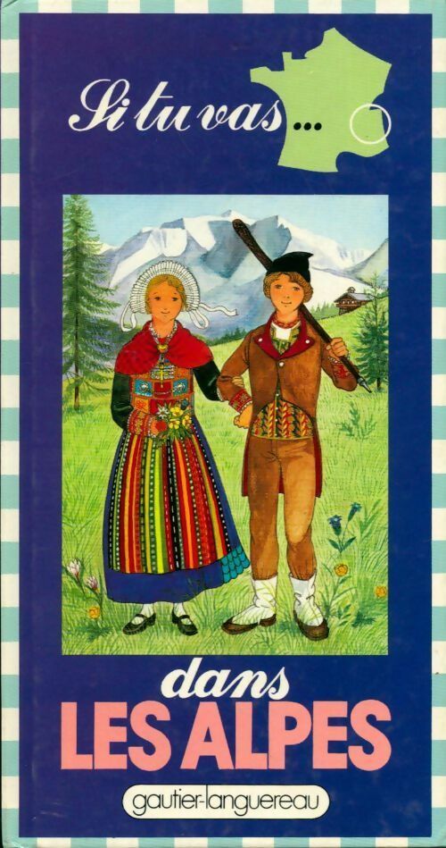 Livrenpoche : Si tu vas... Dans les Alpes - Michèle Lochak - Livre