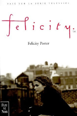 Livrenpoche : Felicity - Felicity Porter - Livre