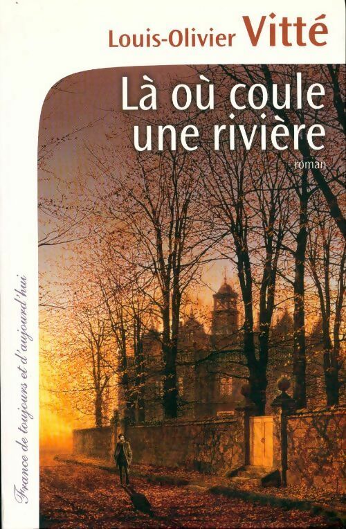 Livrenpoche : Là où coule une rivière - Louis-Olivier Vitté - Livre