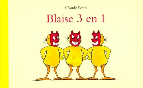 Livrenpoche : Blaise 3 en 1 - Claude Ponti - Livre