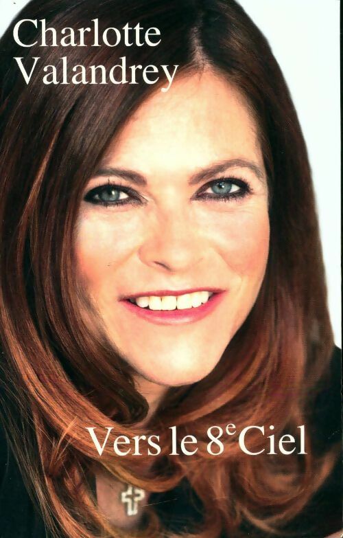 Livrenpoche : Vers le 8e ciel - Charlotte Valandrey - Livre