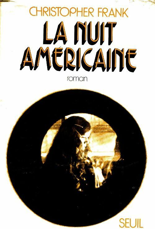 Livrenpoche : La nuit américaine - Christopher Frank - Livre
