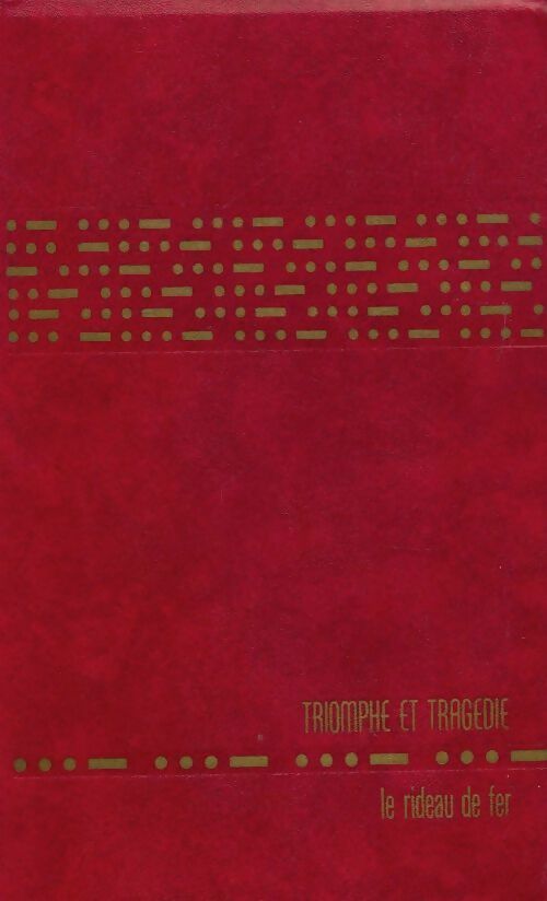 Livrenpoche : La deuxième guerre mondiale Tome XII : Triomphe et tragédie / le rideau de fer - Winston Churchill - Livre