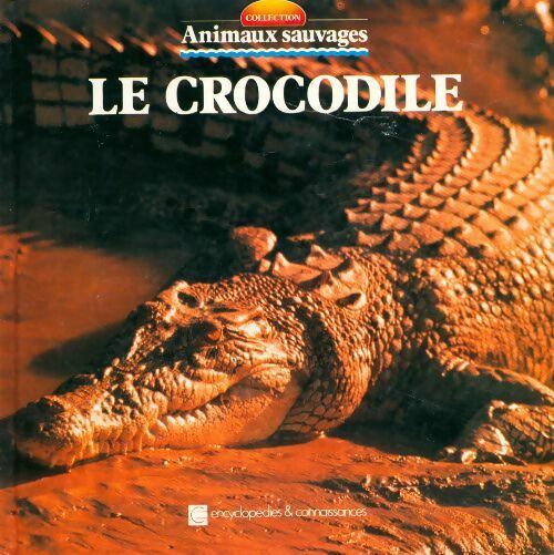 Le crocodile - Angeles Julivert -  Animaux sauvages - Livre