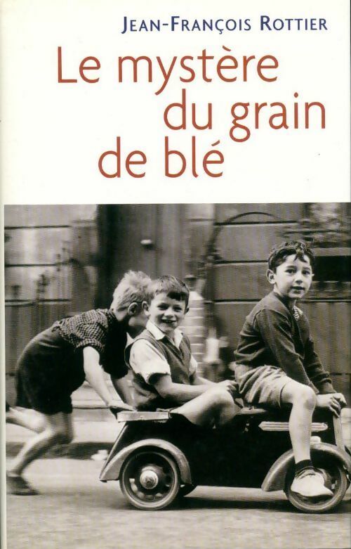 Livrenpoche : Le mystère du grain de blé - Jean-François Rottier - Livre