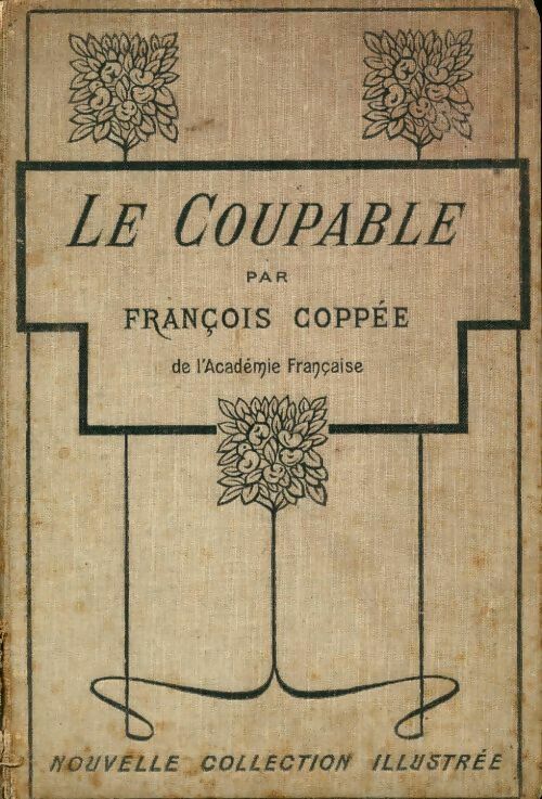 Le coupable - François Coppée -  Nouvelle collection illustrée - Livre