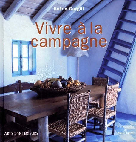 Livrenpoche : Vivre à la campagne - Katrin Cargill - Livre