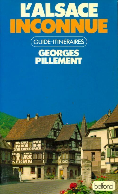 Livrenpoche : L'Alsace et les Vosges inconnues - Georges Pillement - Livre