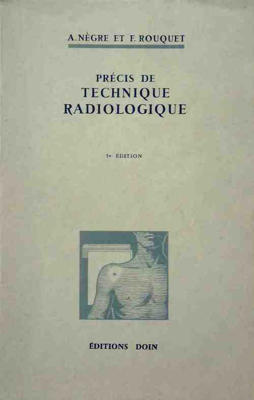 Livrenpoche : Précis de technique radiologique - François Rouquet, A. Nègre - Livre