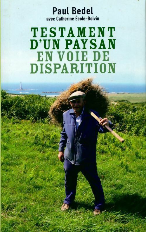 Livrenpoche : Paul Bedel. Testament d'un paysan en voie de disparition - Paul Bedel - Livre