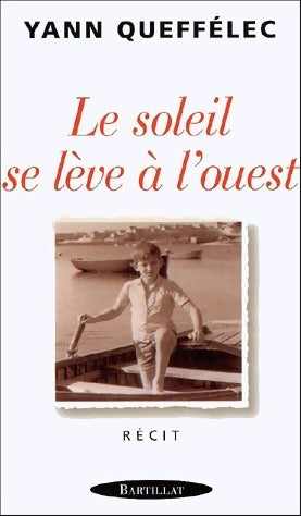 Livrenpoche : Le soleil se lève à l'ouest - Yann Queffélec - Livre