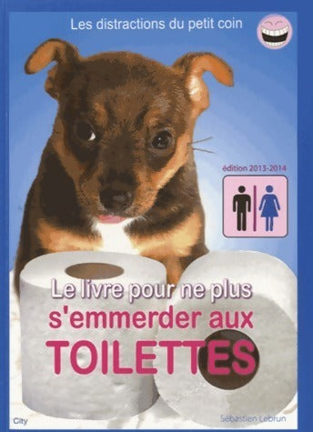 Livrenpoche : Le livre pour ne plus s'emmerder aux toilettes - Sébastien Lebrun - Livre